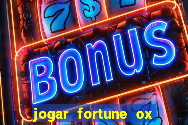 jogar fortune ox demo gratis